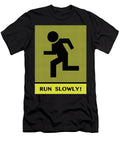 Run Slowly Pop Art Poster Claudia Obrien T-Shirt