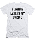 Running Late Is My Cardio Jane Keeper T-Shirt