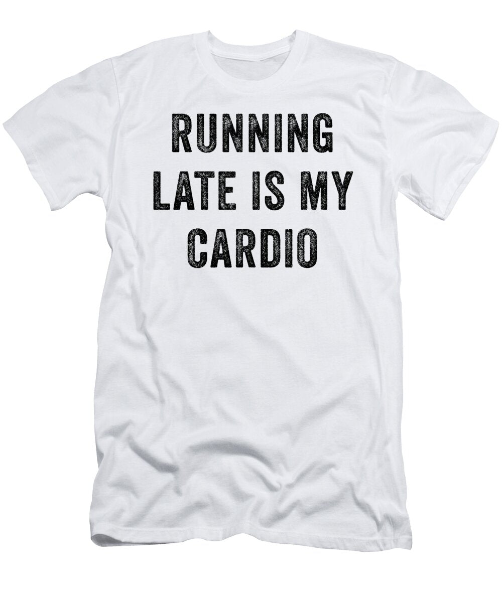 Running Late Is My Cardio Jane Keeper T-Shirt