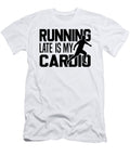 Running Late Is My Cardio Training 2020 Licensed Art T-Shirt