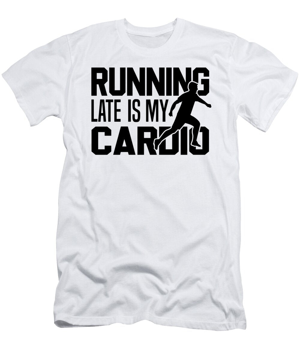 Running Late Is My Cardio Training 2020 Licensed Art T-Shirt