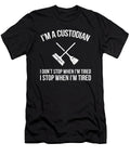 School Custodian I Dont Stop When Im Tired Noirty Designs T-Shirt