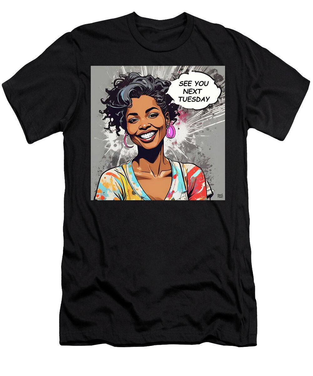 See You Next Tuesday Grafpunk T-Shirt