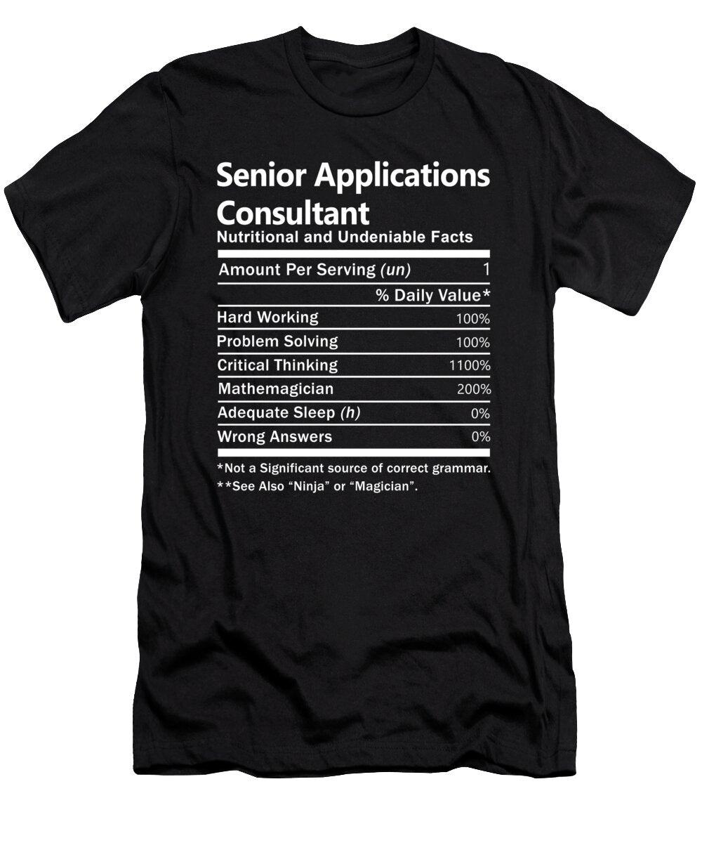Senior Applications Consultant Nutrition Factors Gift Item Shi Hu Kang T-Shirt