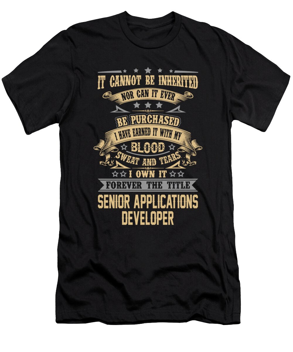 Senior Applications Developer Forever the Title Job Gift Item Shi Hu Kang T-Shirt