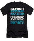 Senior Assistant Freaking Awesome Job Gift Item Shi Hu Kang T-Shirt