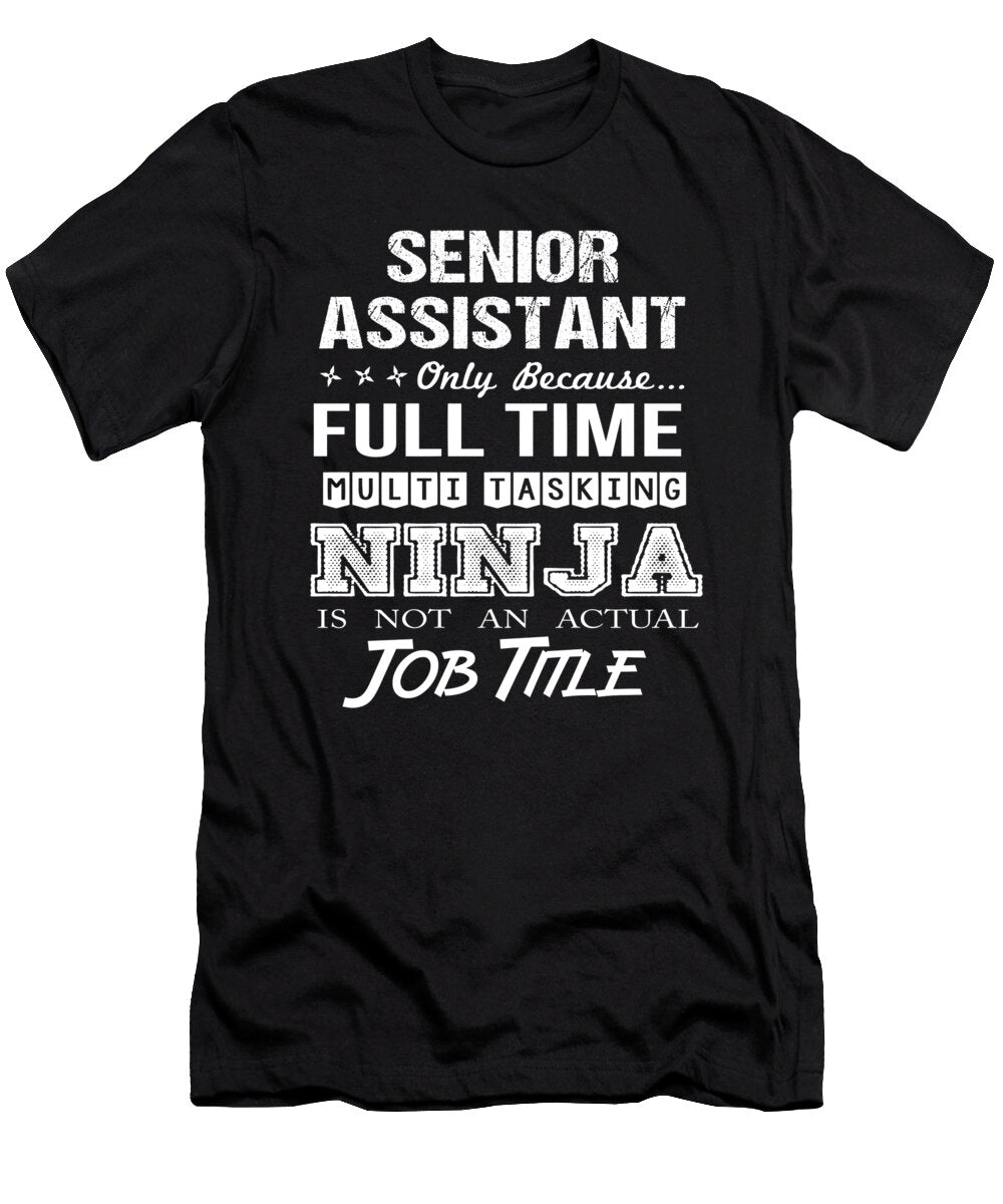 Senior Assistant Ninja Job Gift Item Shi Hu Kang T-Shirt