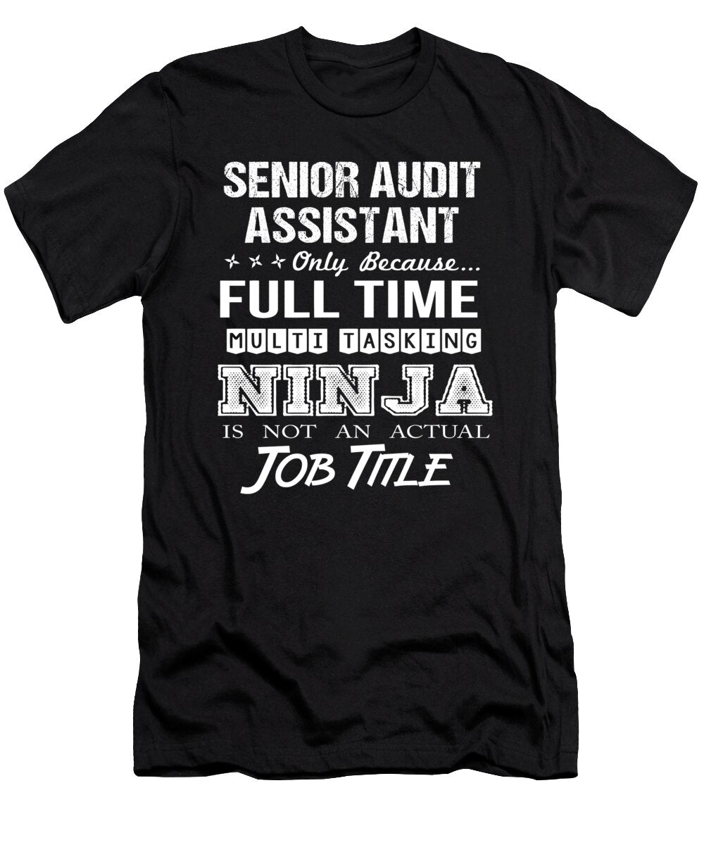Senior Audit Assistant Ninja Job Gift Item Shi Hu Kang T-Shirt