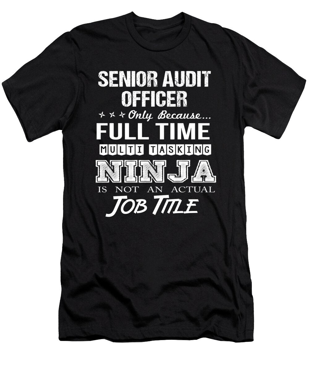 Senior Audit Officer Ninja Job Gift Item Shi Hu Kang T-Shirt