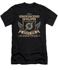 Senior Backend Developer What Is Your Superpower Job Gift Item Shi Hu Kang T-Shirt