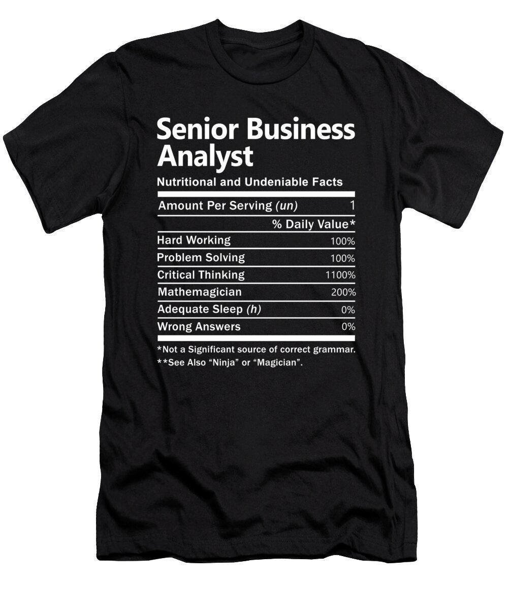 Senior Business Analyst Nutrition Factors Gift Item Shi Hu Kang T-Shirt