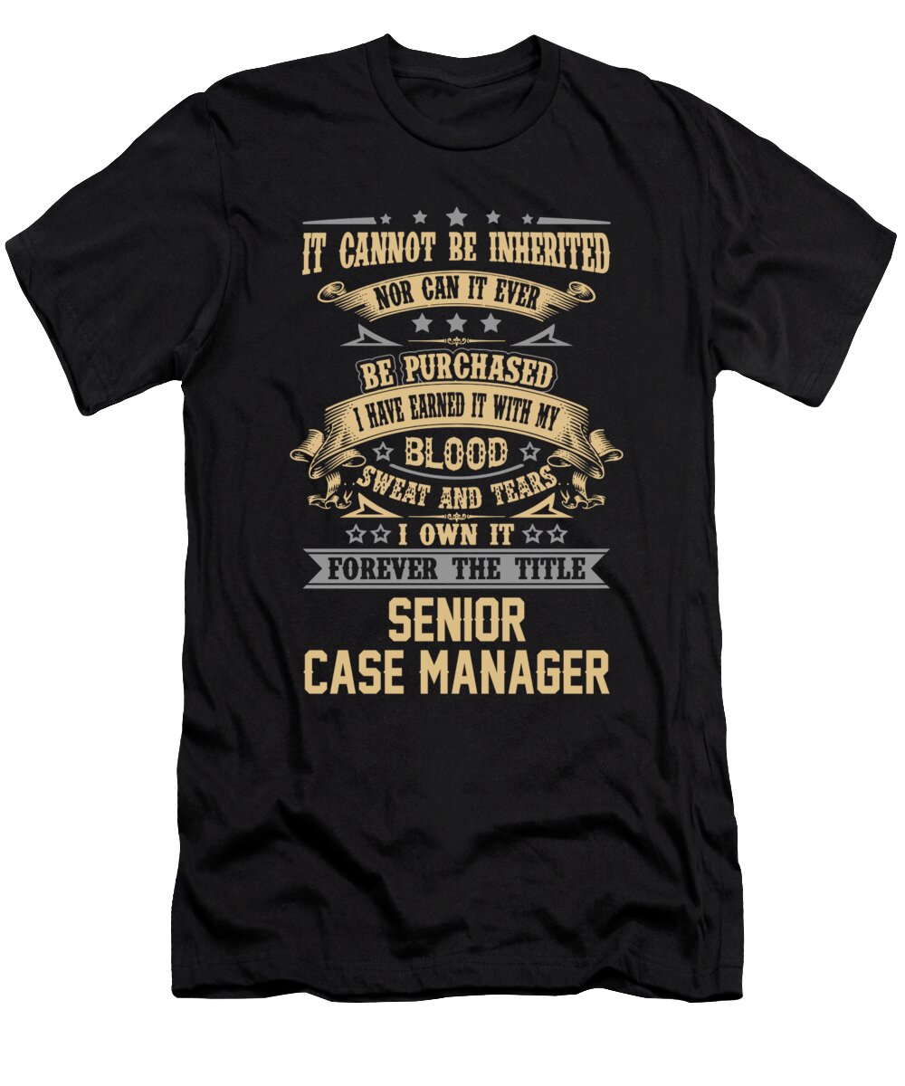 Senior Case Manager Forever the Title Job Gift Item Shi Hu Kang T-Shirt