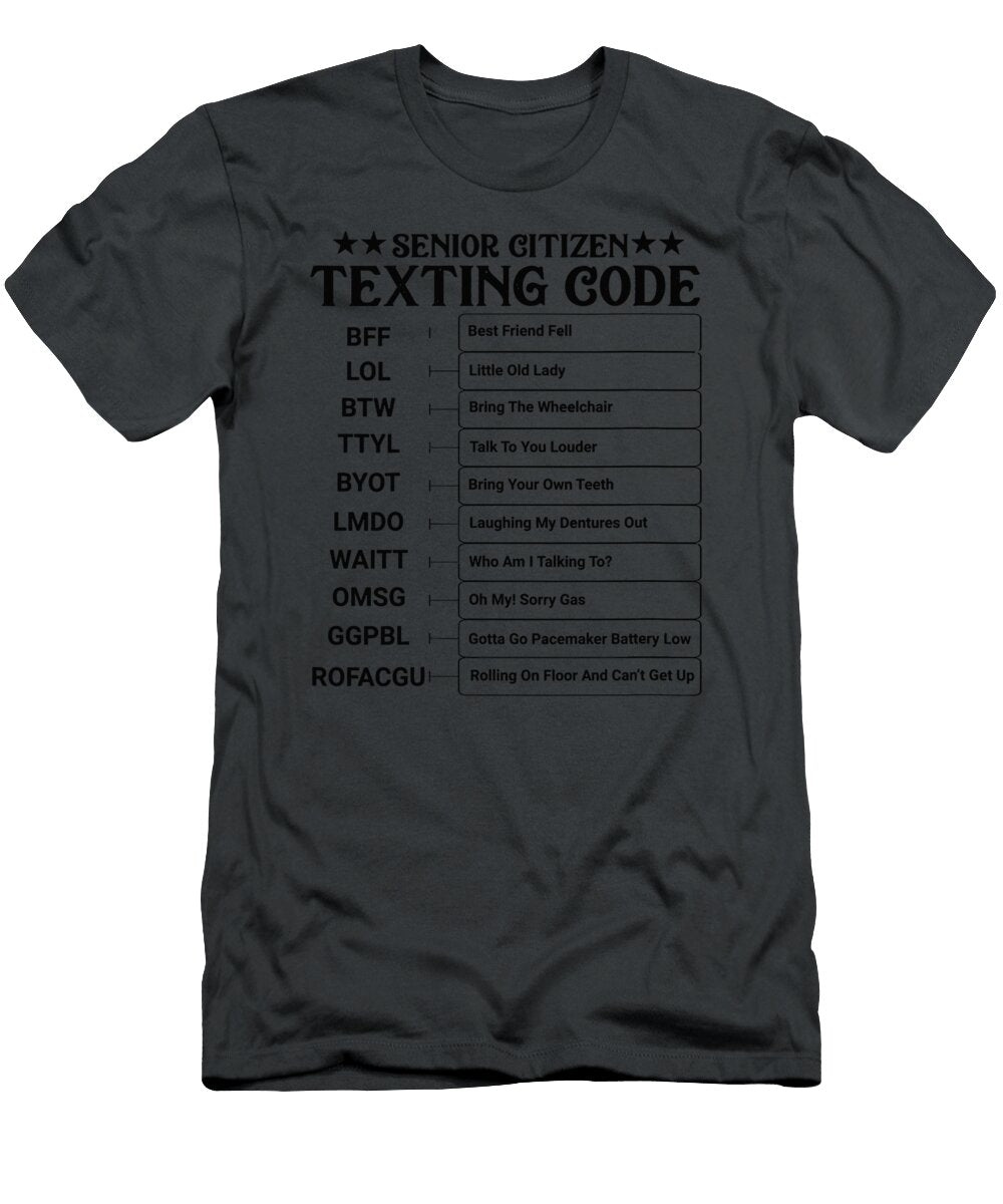 Senior Citizen Texting Code Dillan Lilley T-Shirt
