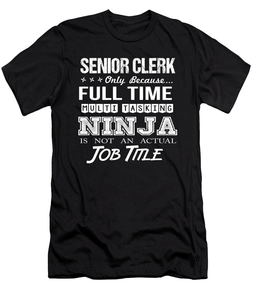Senior Clerk Ninja Job Gift Item Shi Hu Kang T-Shirt
