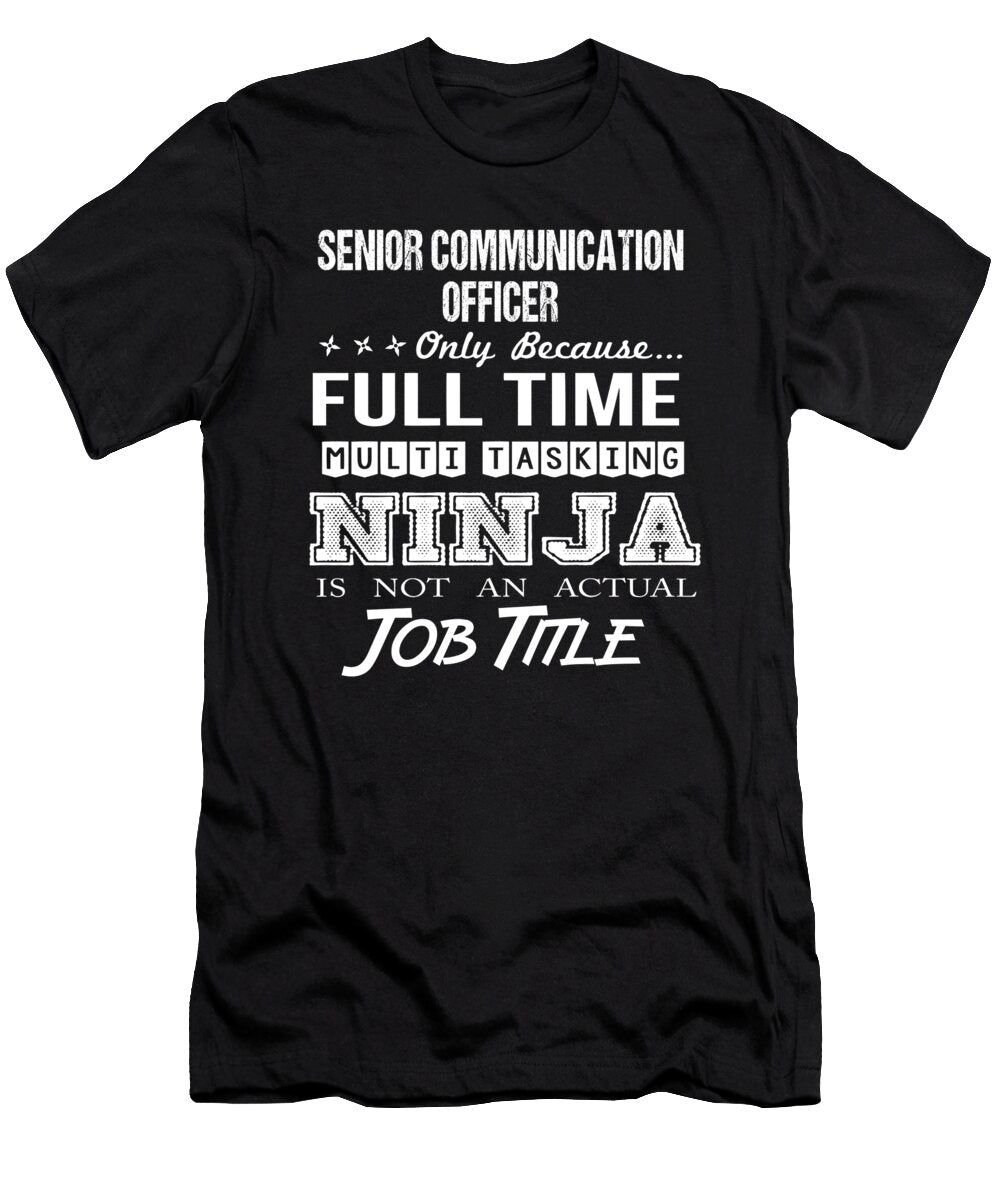 Senior Communication Officer Ninja Job Gift Item Shi Hu Kang T-Shirt
