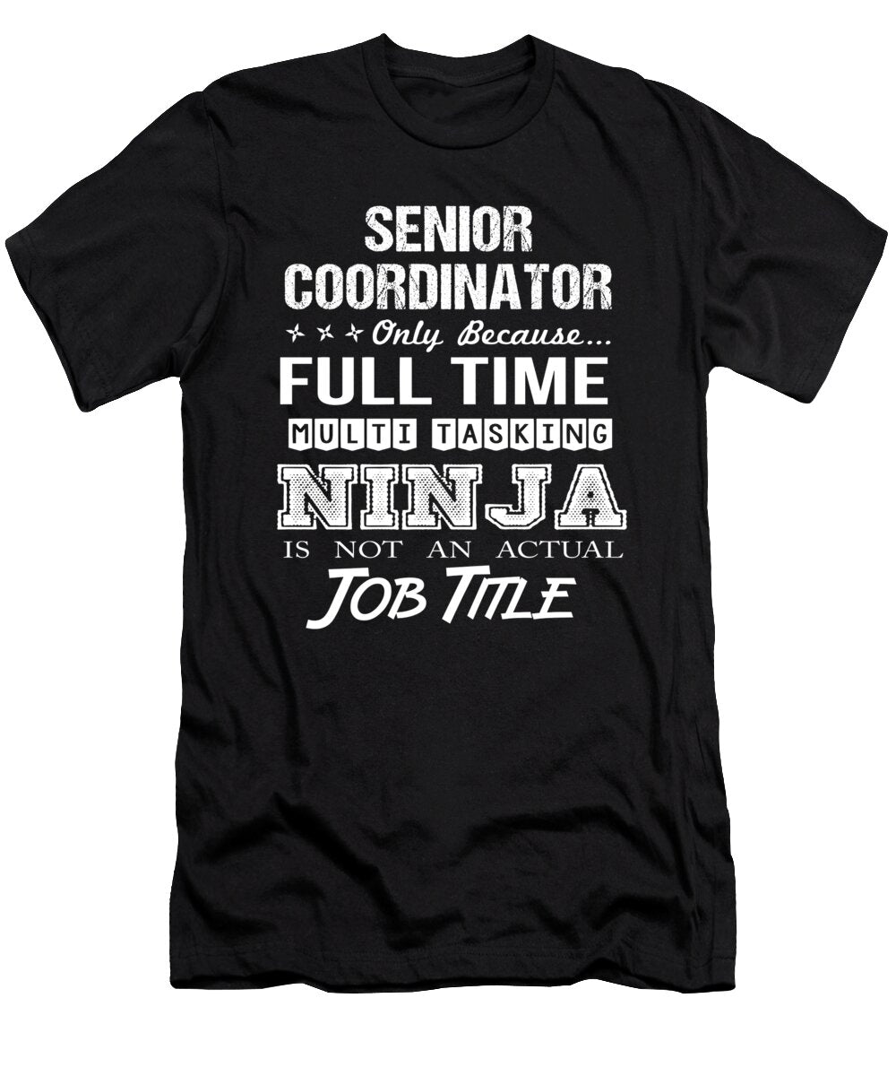 Senior Coordinator Ninja Job Gift Item Shi Hu Kang T-Shirt