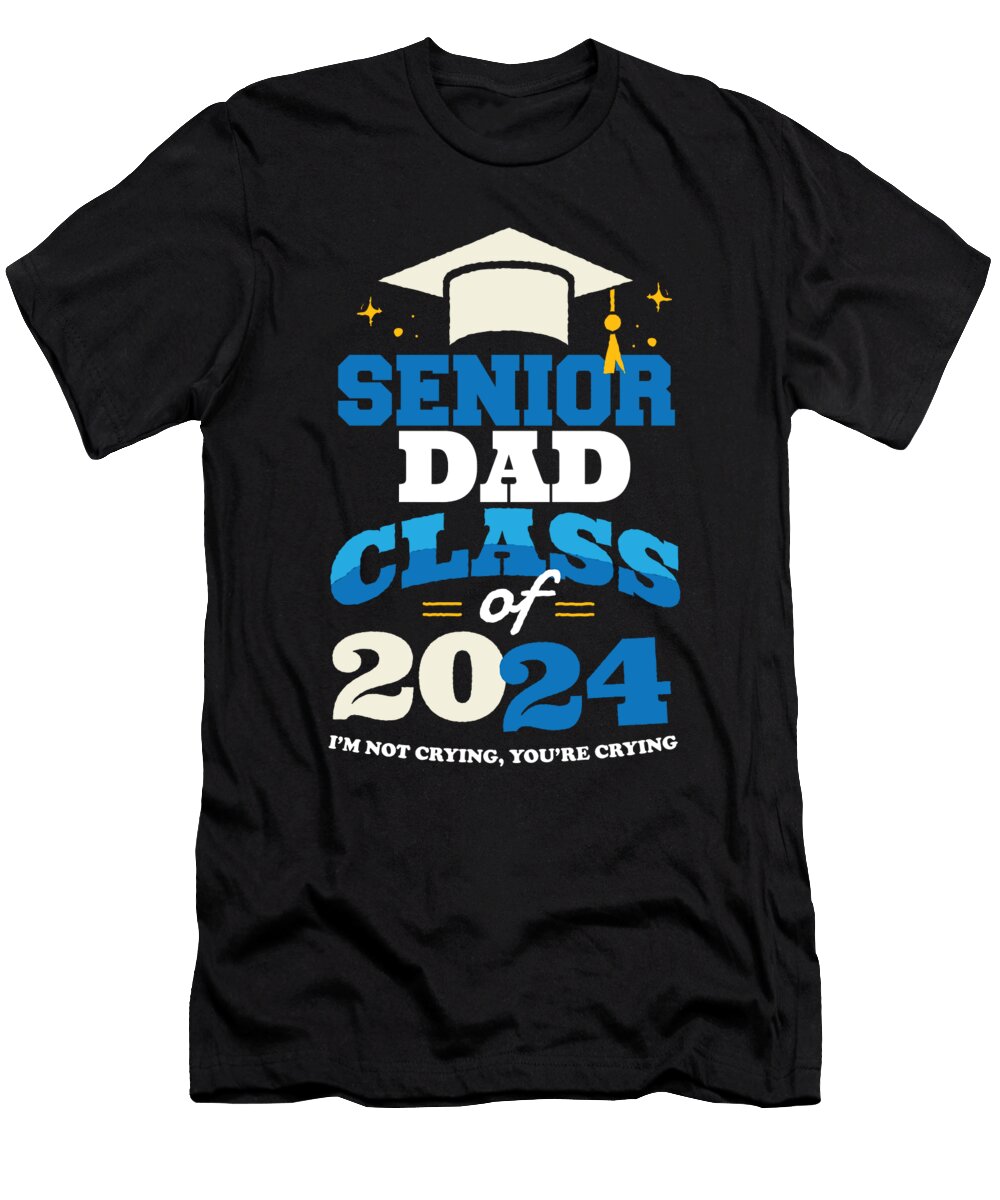 Senior Dad Class of 2024 Proud Father Funny Graduation Party Maximus Designs T-Shirt