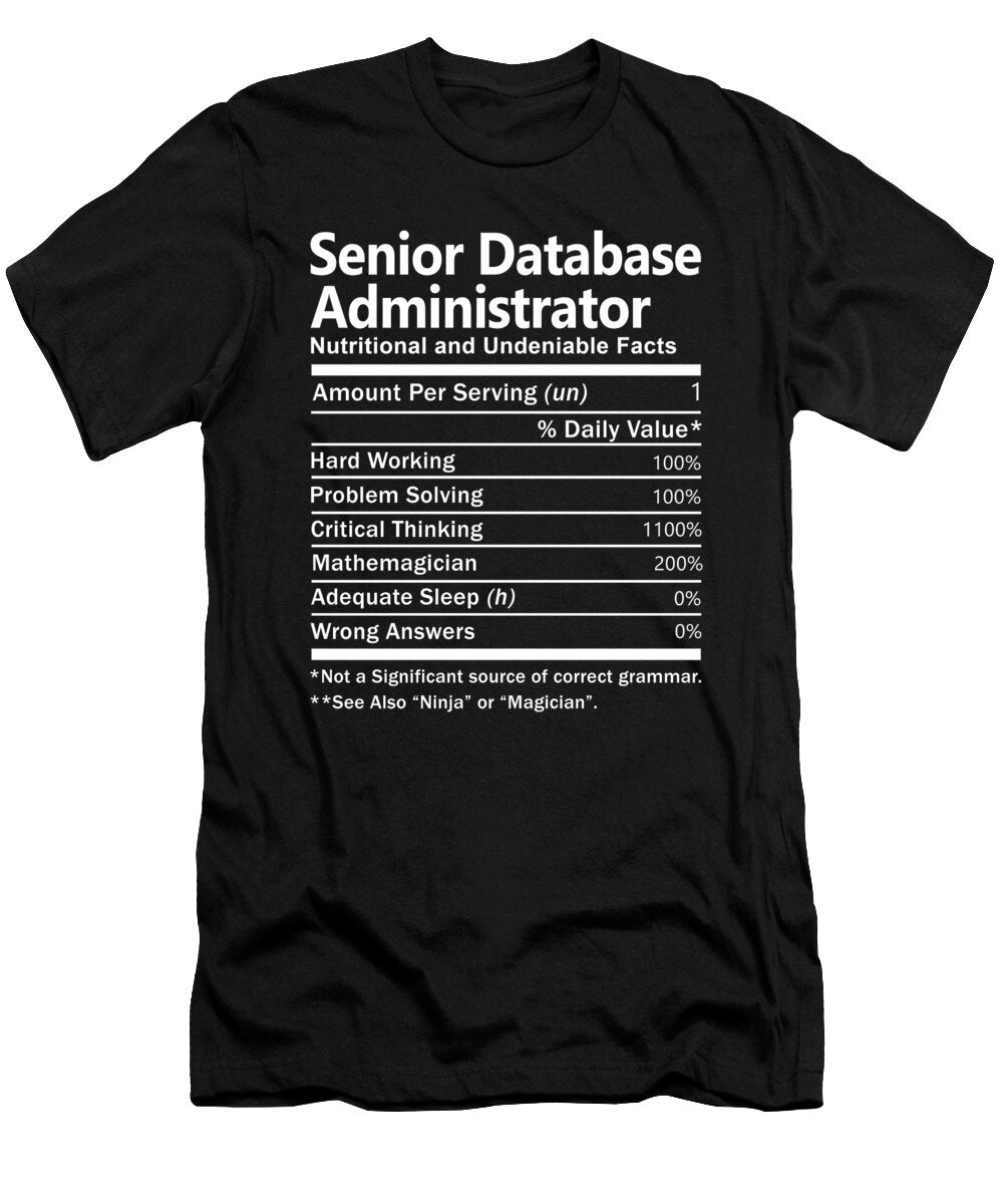Senior Database Administrator Nutrition Factors Gift Item Shi Hu Kang T-Shirt