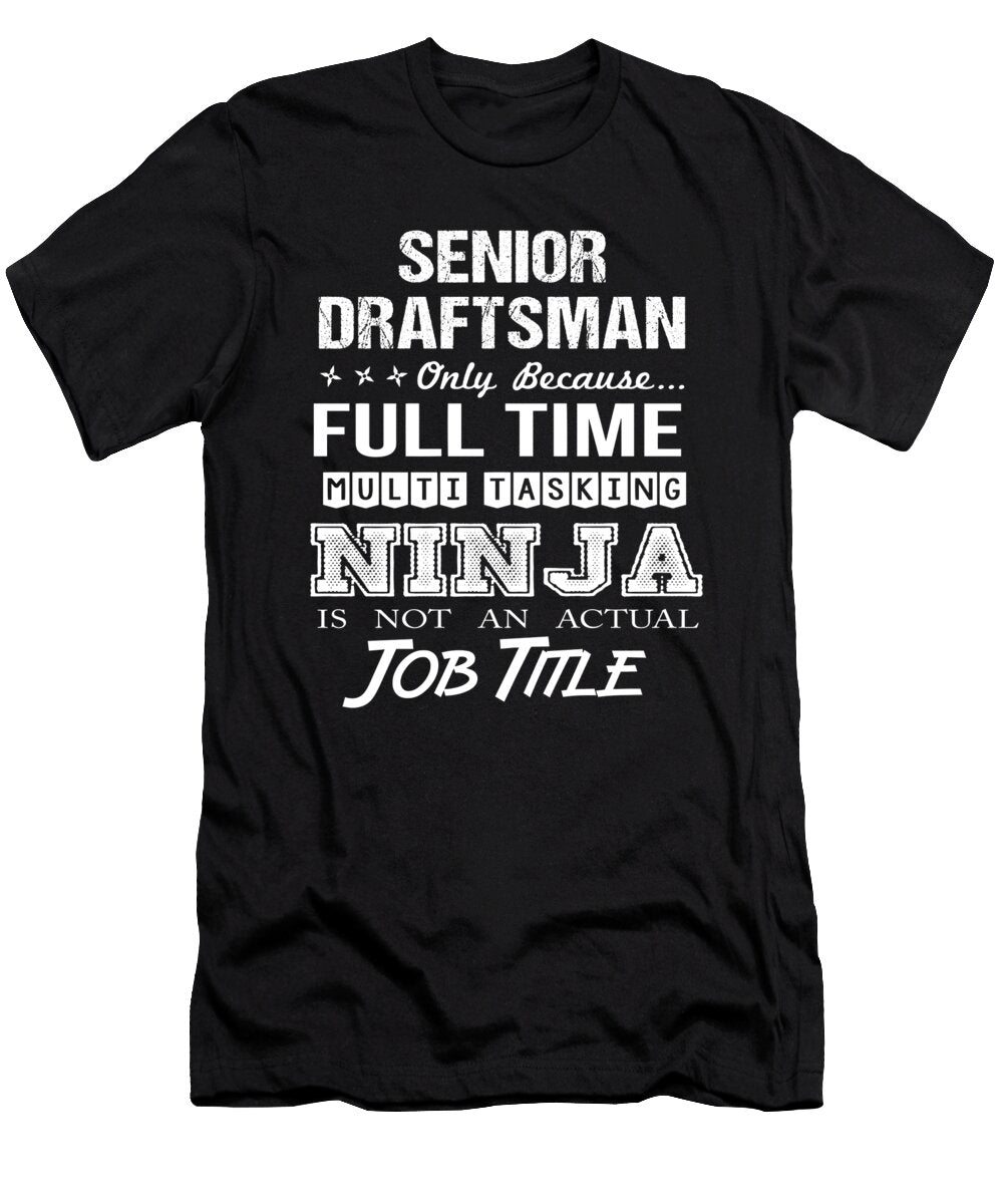 Senior Draftsman Ninja Job Gift Item Shi Hu Kang T-Shirt