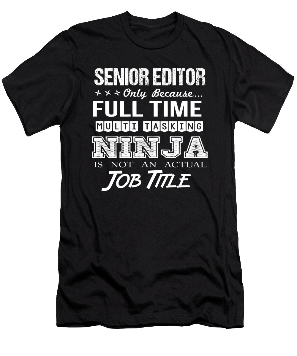 Senior Editor Ninja Job Gift Item Shi Hu Kang T-Shirt