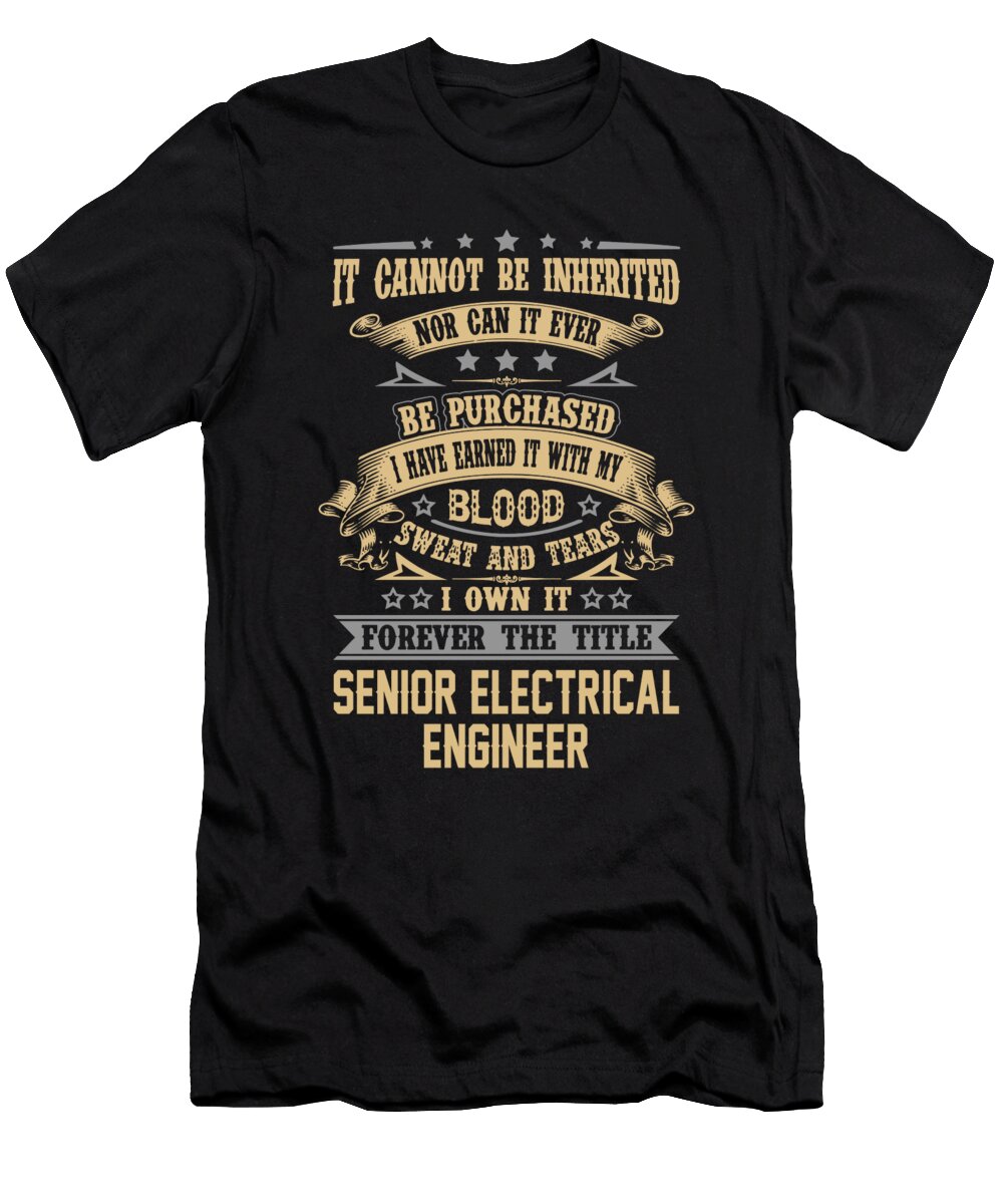Senior Electrical Engineer Forever the Title Job Gift Item Shi Hu Kang T-Shirt