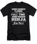 Senior Engineer Planning Ninja Job Gift Item Shi Hu Kang T-Shirt