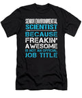 Senior Environmental Scientist Freaking Awesome Job Gift Item Shi Hu Kang T-Shirt