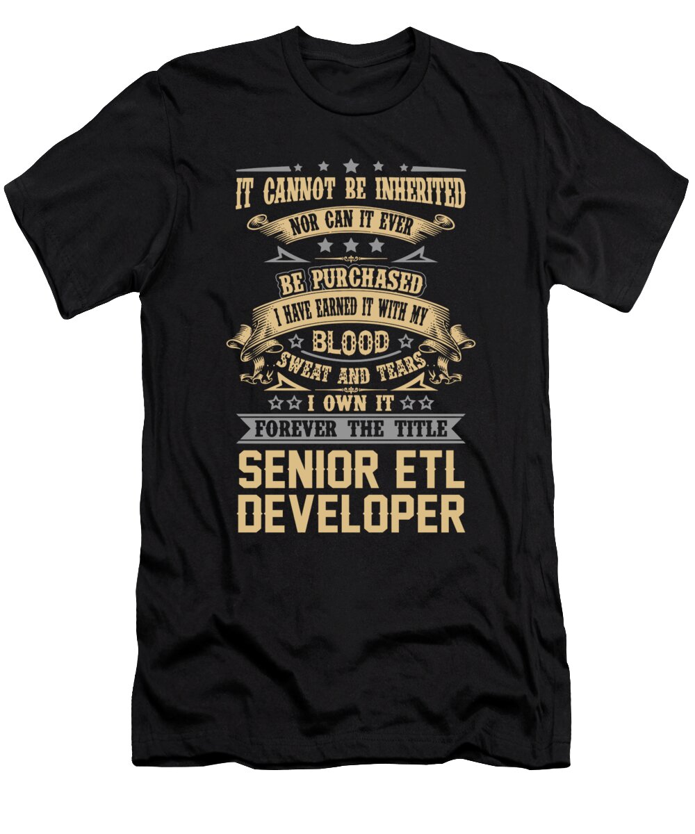 Senior Etl Developer Forever the Title Job Gift Item Shi Hu Kang T-Shirt