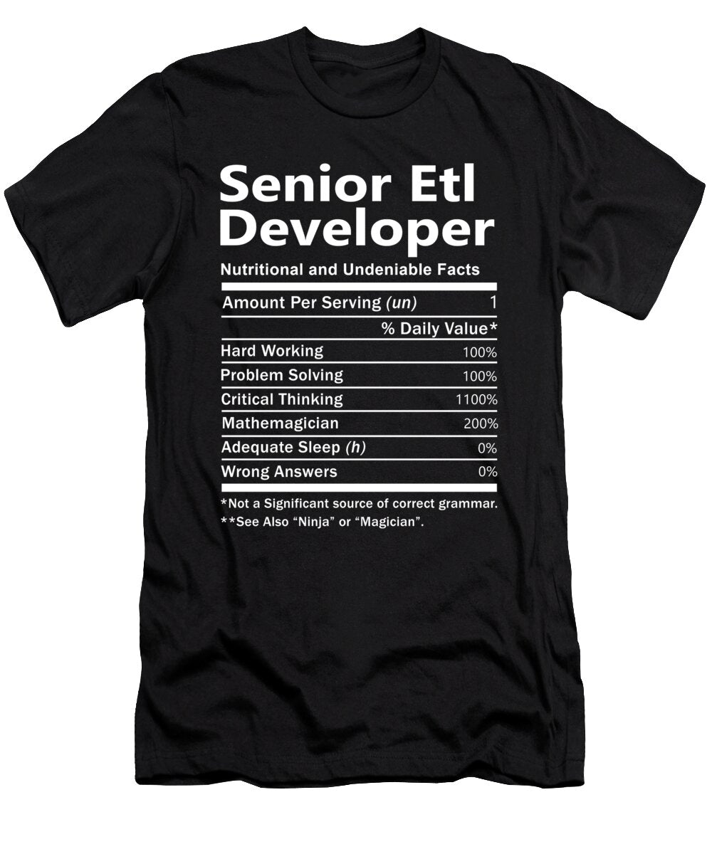 Senior Etl Developer Nutrition Factors Gift Item Shi Hu Kang T-Shirt