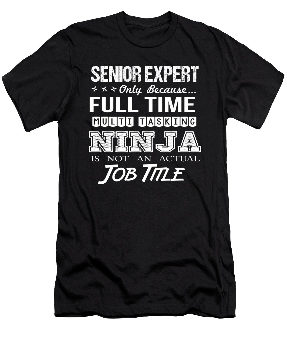 Senior Expert Ninja Job Gift Item Shi Hu Kang T-Shirt
