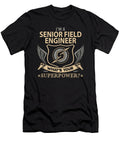 Senior Field Engineer What Is Your Superpower Job Gift Item Shi Hu Kang T-Shirt