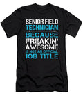 Senior Field Technician Freaking Awesome Job Gift Item Shi Hu Kang T-Shirt