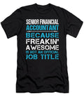 Senior Financial Accountant Freaking Awesome Job Gift Item Shi Hu Kang T-Shirt