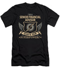 Senior Financial Advisor What Is Your Superpower Job Gift Item Shi Hu Kang T-Shirt
