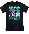 Senior Financial Consultant Freaking Awesome Job Gift Item Shi Hu Kang T-Shirt