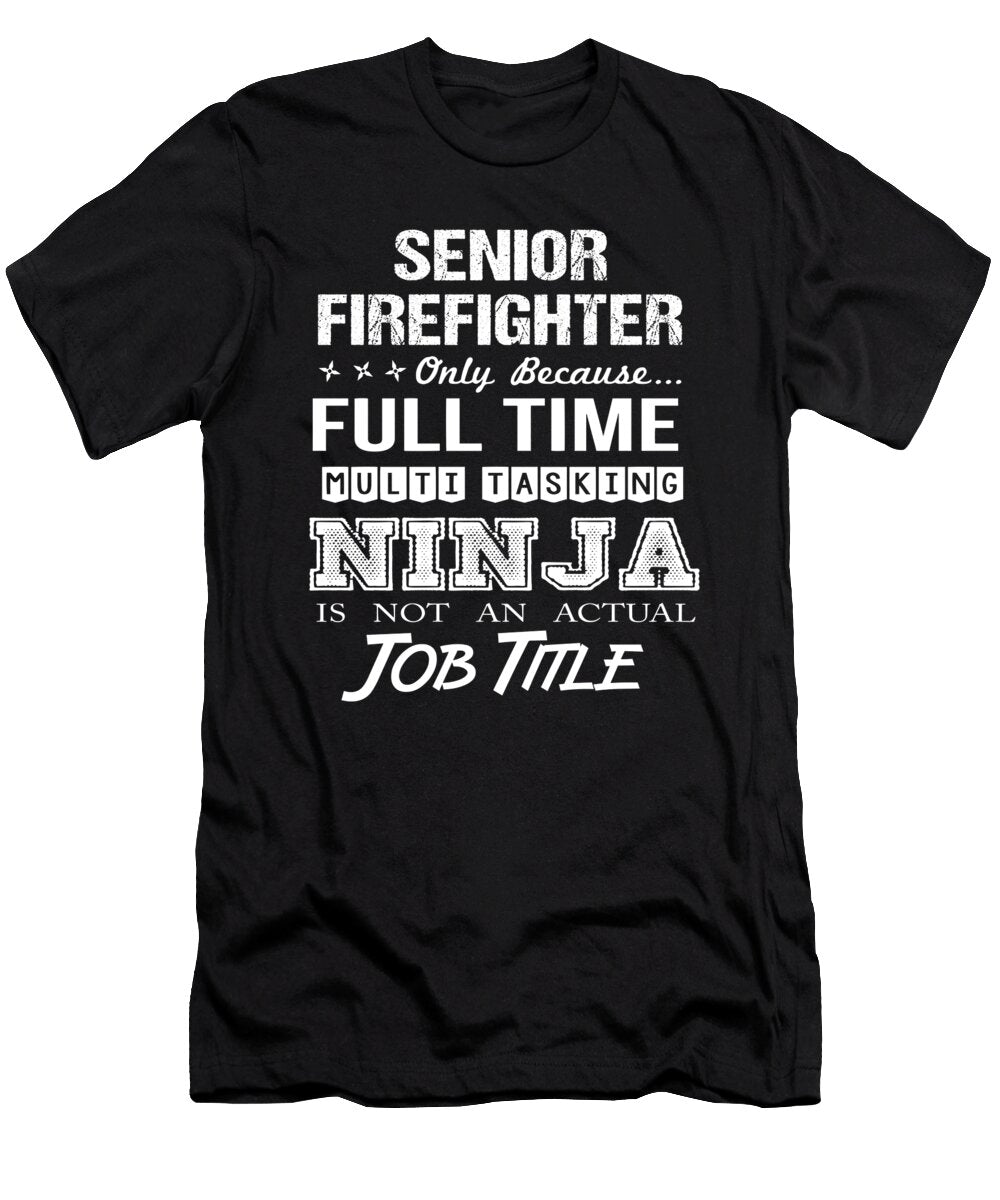 Senior Firefighter Ninja Job Gift Item Shi Hu Kang T-Shirt