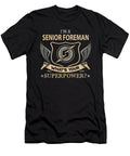 Senior Foreman What Is Your Superpower Job Gift Item Shi Hu Kang T-Shirt