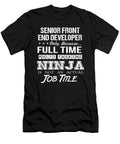Senior Front End Developer Ninja Job Gift Item Shi Hu Kang T-Shirt