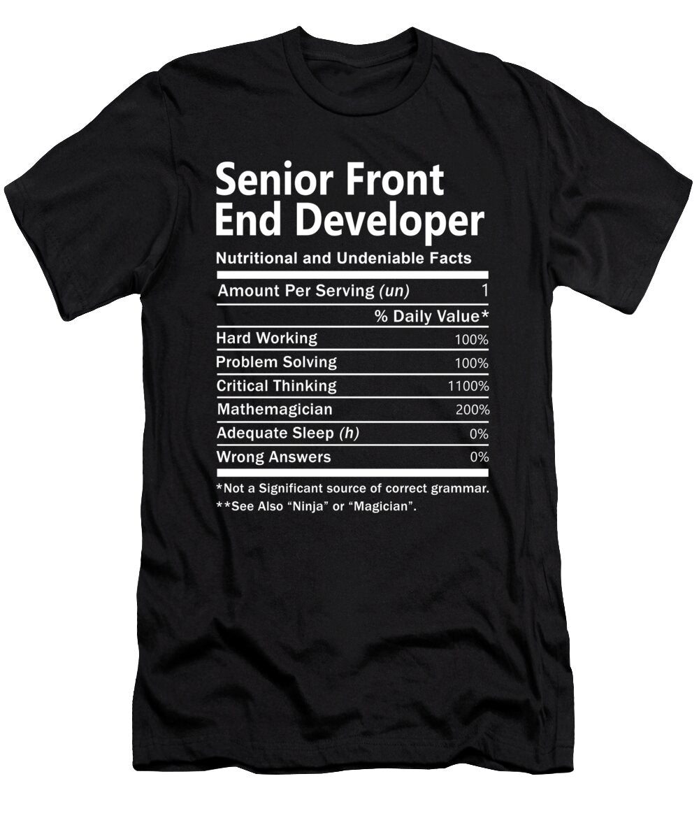Senior Front End Developer Nutrition Factors Gift Item Shi Hu Kang T-Shirt