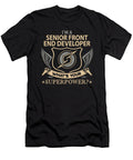 Senior Front End Developer What Is Your Superpower Job Gift Item Shi Hu Kang T-Shirt