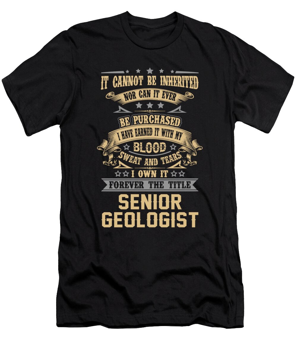 Senior Geologist Forever the Title Job Gift Item Shi Hu Kang T-Shirt