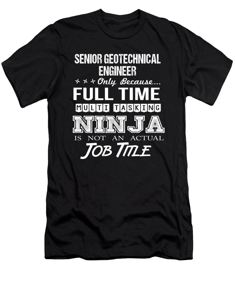 Senior Geotechnical Engineer Ninja Job Gift Item Shi Hu Kang T-Shirt
