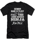 Senior Hair Stylist Ninja Job Gift Item Shi Hu Kang T-Shirt