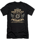 Senior Hair Stylist What Is Your Superpower Job Gift Item Shi Hu Kang T-Shirt