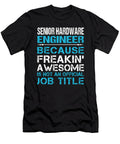 Senior Hardware Engineer Freaking Awesome Job Gift Item Shi Hu Kang T-Shirt