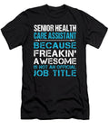 Senior Health Care Assistant Freaking Awesome Job Gift Item Shi Hu Kang T-Shirt