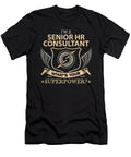 Senior Hr Consultant What Is Your Superpower Job Gift Item Shi Hu Kang T-Shirt