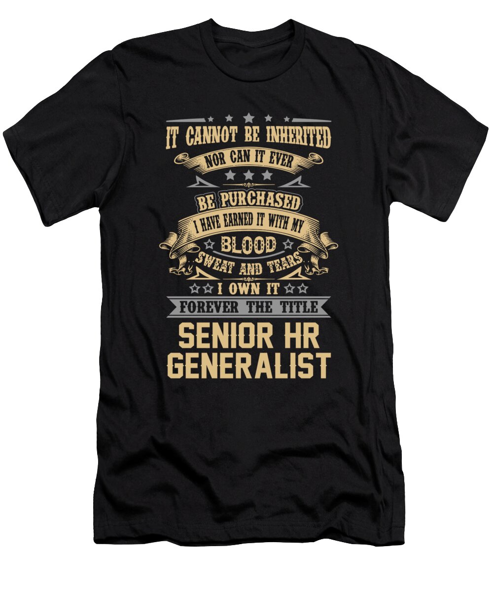 Senior Hr Generalist Forever the Title Job Gift Item Shi Hu Kang T-Shirt