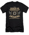Senior Hr Generalist What Is Your Superpower Job Gift Item Shi Hu Kang T-Shirt