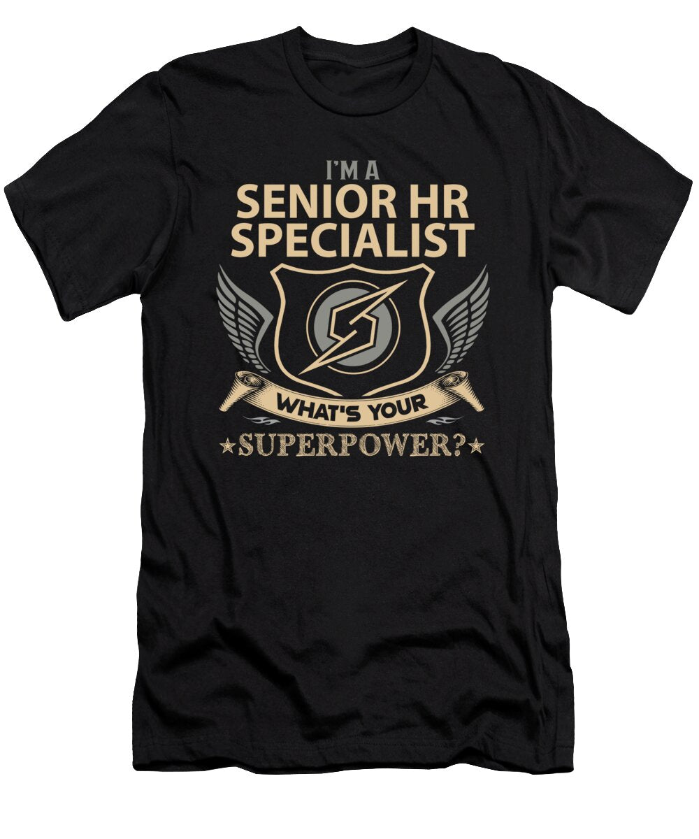 Senior Hr Specialist What Is Your Superpower Job Gift Item Shi Hu Kang T-Shirt